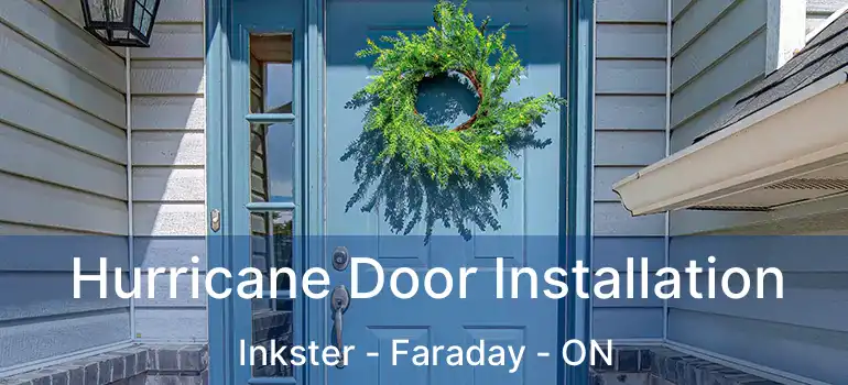  Hurricane Door Installation Inkster - Faraday - ON