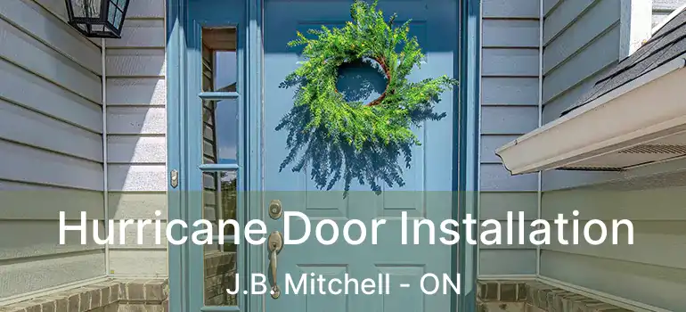  Hurricane Door Installation J.B. Mitchell - ON