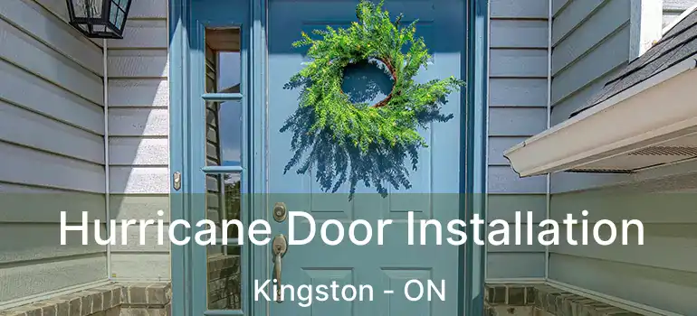  Hurricane Door Installation Kingston - ON