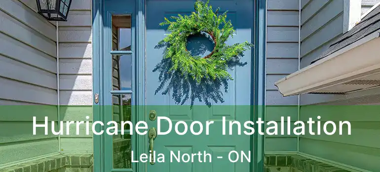  Hurricane Door Installation Leila North - ON
