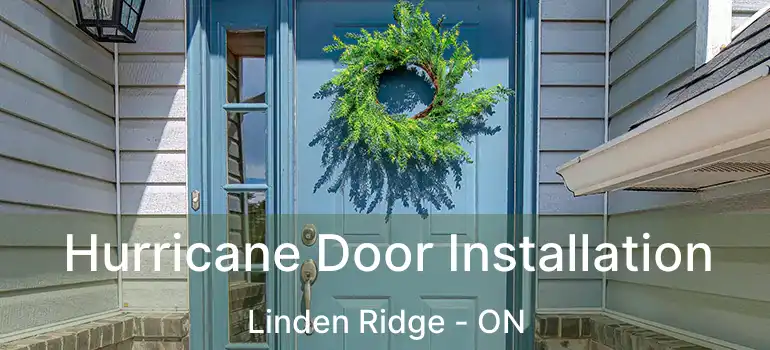  Hurricane Door Installation Linden Ridge - ON