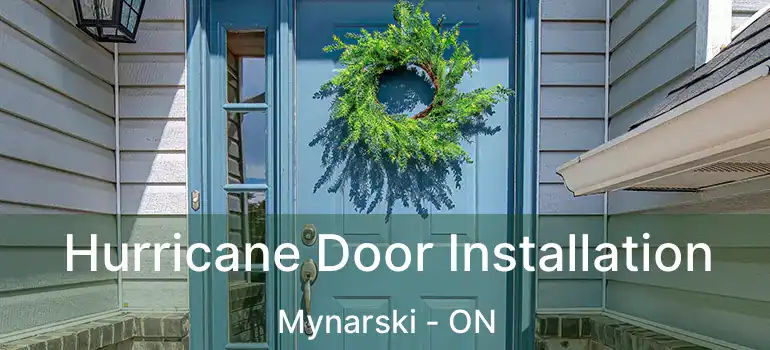  Hurricane Door Installation Mynarski - ON