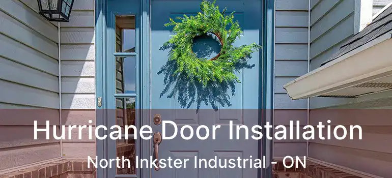  Hurricane Door Installation North Inkster Industrial - ON