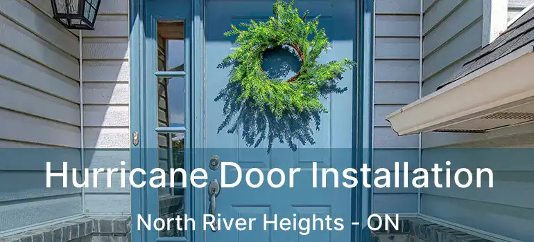  Hurricane Door Installation North River Heights - ON