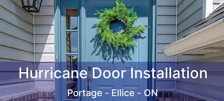  Hurricane Door Installation Portage - Ellice - ON