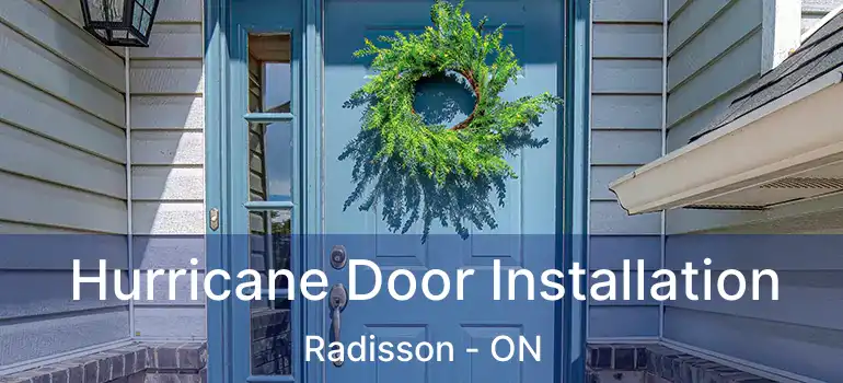  Hurricane Door Installation Radisson - ON