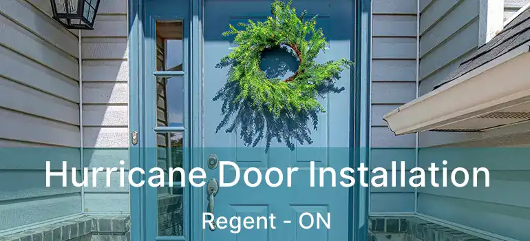  Hurricane Door Installation Regent - ON