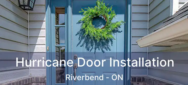  Hurricane Door Installation Riverbend - ON