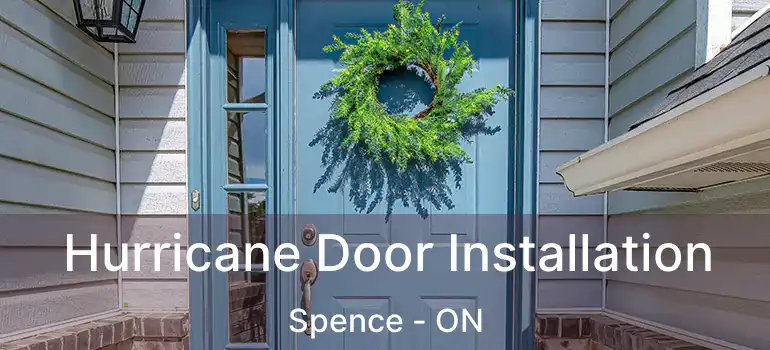  Hurricane Door Installation Spence - ON