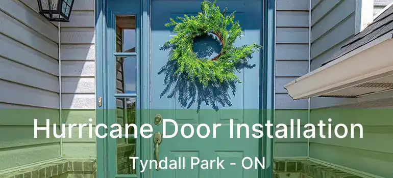  Hurricane Door Installation Tyndall Park - ON