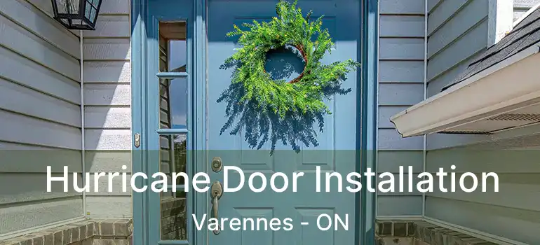  Hurricane Door Installation Varennes - ON