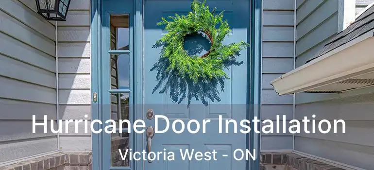  Hurricane Door Installation Victoria West - ON