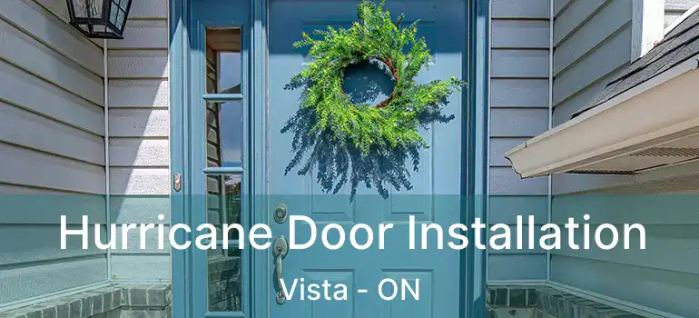  Hurricane Door Installation Vista - ON