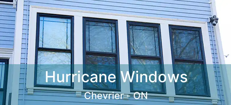  Hurricane Windows Chevrier - ON