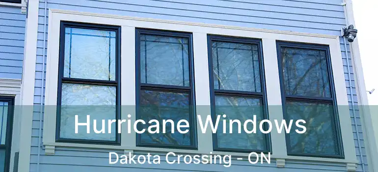  Hurricane Windows Dakota Crossing - ON