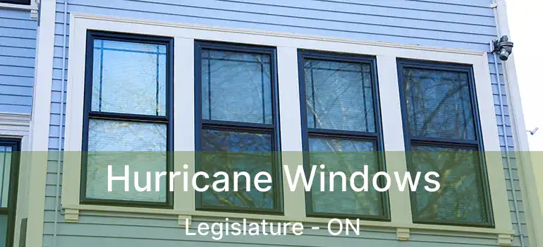 Hurricane Windows Legislature - ON