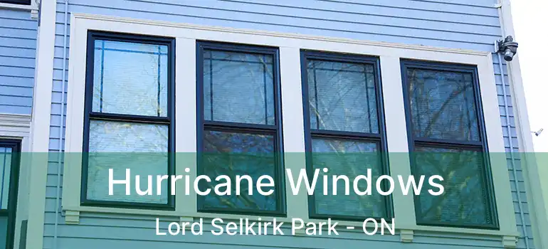  Hurricane Windows Lord Selkirk Park - ON