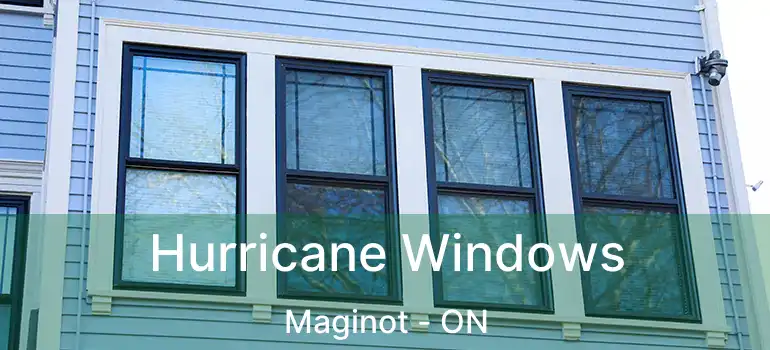  Hurricane Windows Maginot - ON