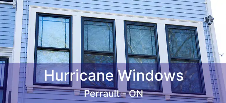  Hurricane Windows Perrault - ON
