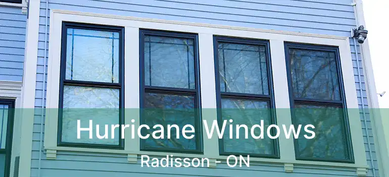  Hurricane Windows Radisson - ON