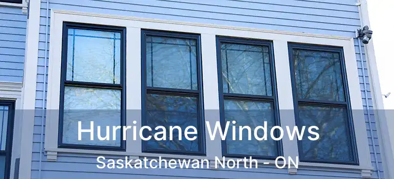  Hurricane Windows Saskatchewan North - ON