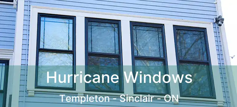  Hurricane Windows Templeton - Sinclair - ON