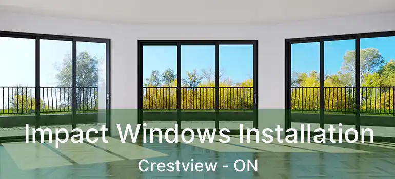  Impact Windows Installation Crestview - ON