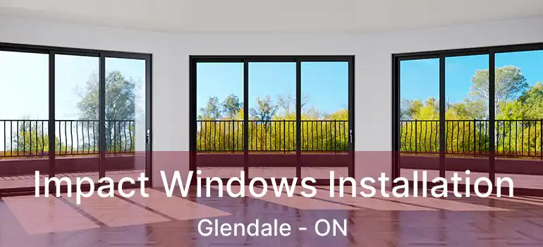  Impact Windows Installation Glendale - ON