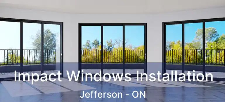  Impact Windows Installation Jefferson - ON
