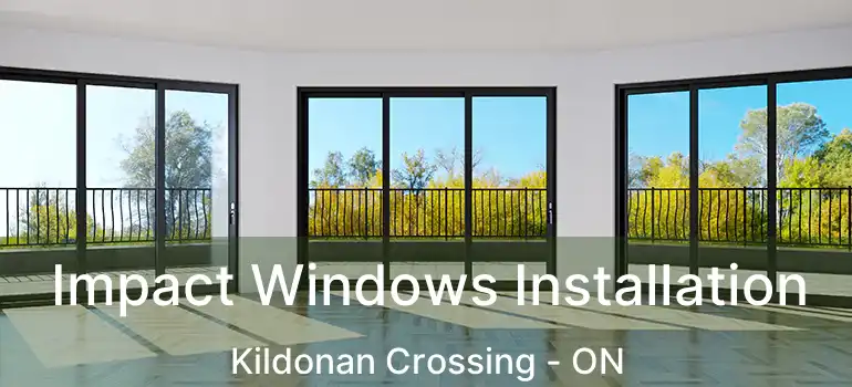 Impact Windows Installation Kildonan Crossing - ON