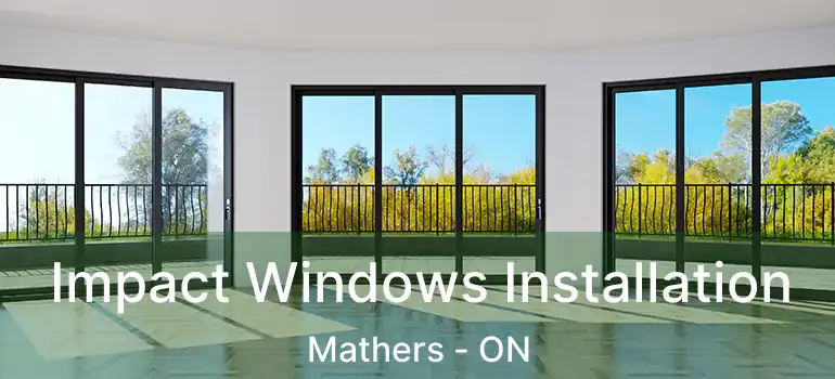  Impact Windows Installation Mathers - ON