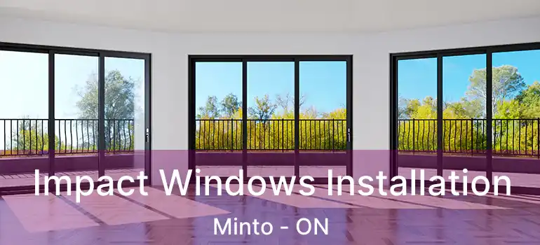  Impact Windows Installation Minto - ON