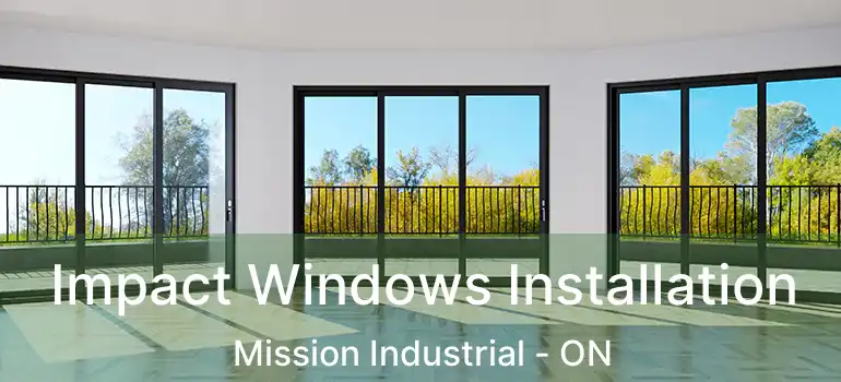  Impact Windows Installation Mission Industrial - ON