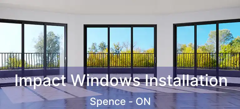  Impact Windows Installation Spence - ON