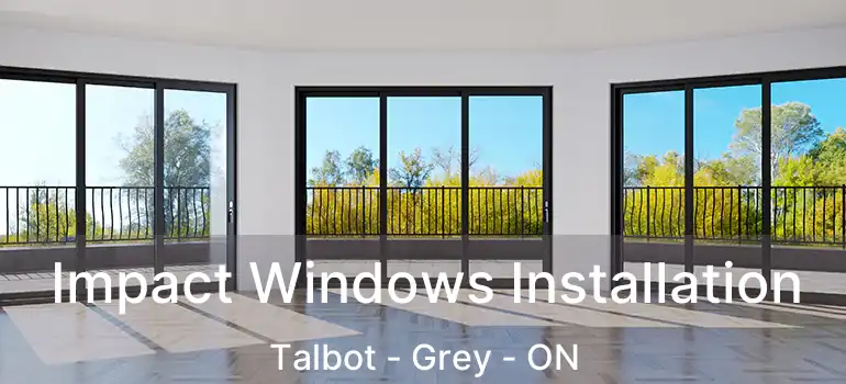  Impact Windows Installation Talbot - Grey - ON