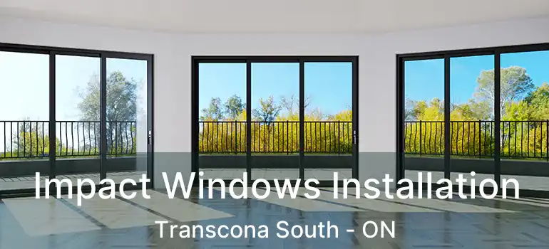  Impact Windows Installation Transcona South - ON