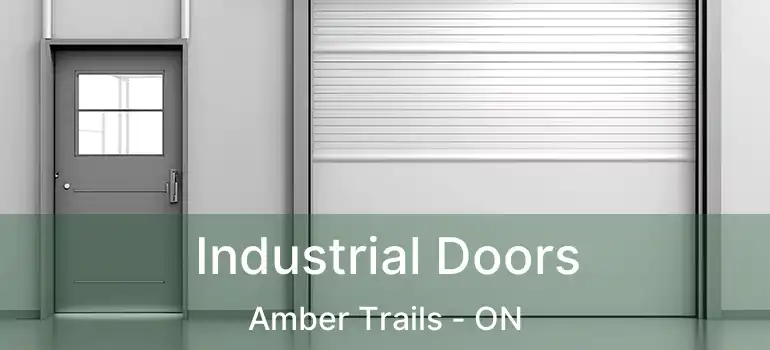  Industrial Doors Amber Trails - ON