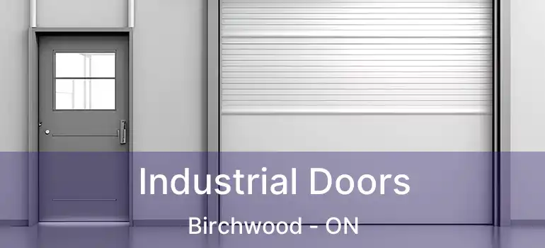  Industrial Doors Birchwood - ON
