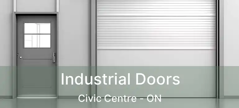  Industrial Doors Civic Centre - ON