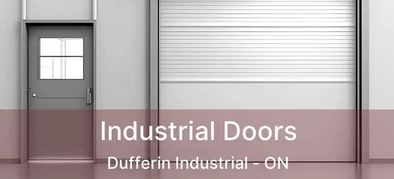  Industrial Doors Dufferin Industrial - ON