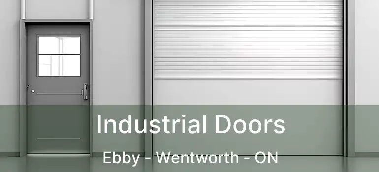  Industrial Doors Ebby - Wentworth - ON