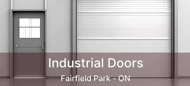  Industrial Doors Fairfield Park - ON