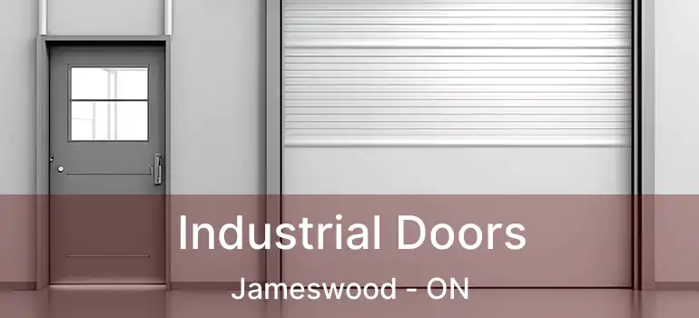  Industrial Doors Jameswood - ON