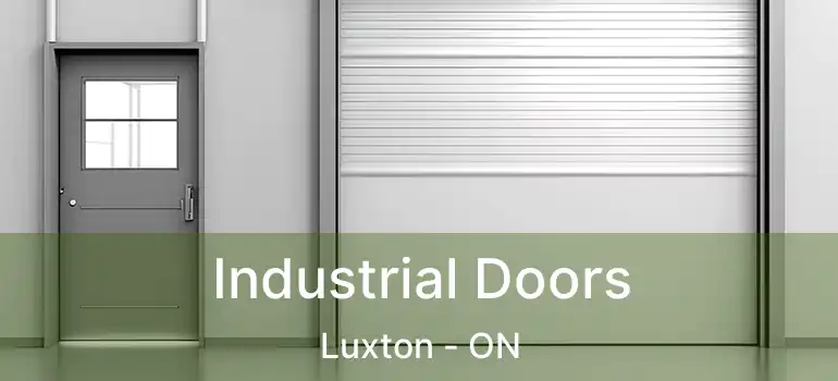  Industrial Doors Luxton - ON