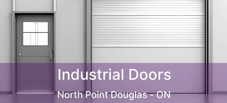  Industrial Doors North Point Douglas - ON
