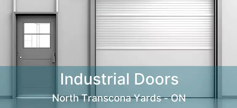  Industrial Doors North Transcona Yards - ON