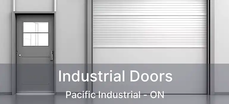  Industrial Doors Pacific Industrial - ON