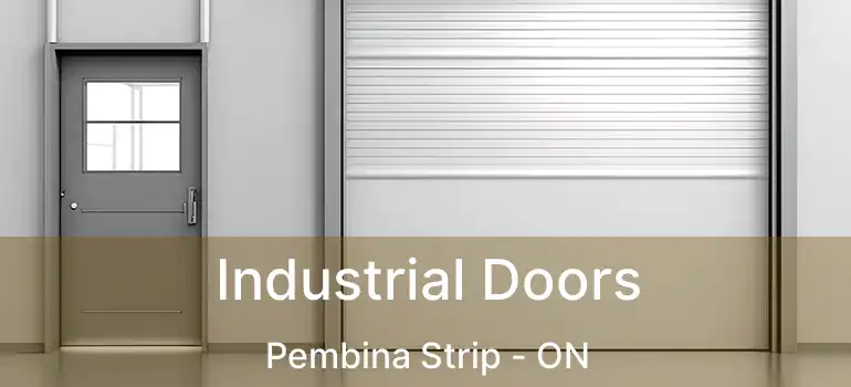  Industrial Doors Pembina Strip - ON