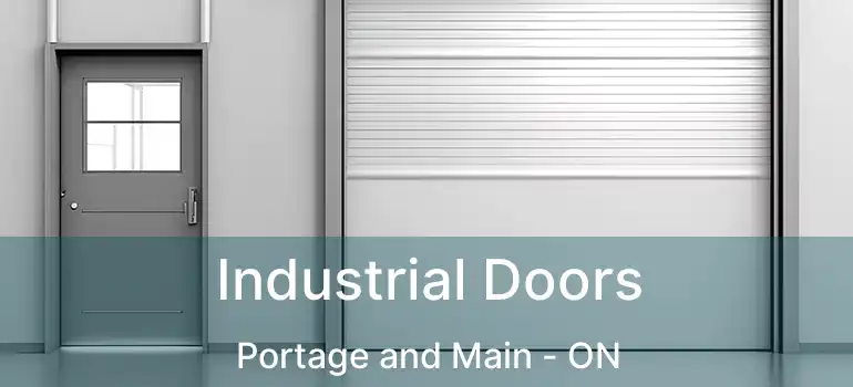  Industrial Doors Portage and Main - ON