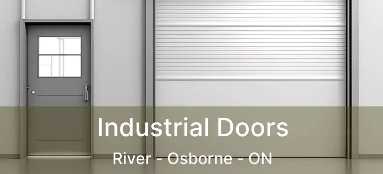  Industrial Doors River - Osborne - ON